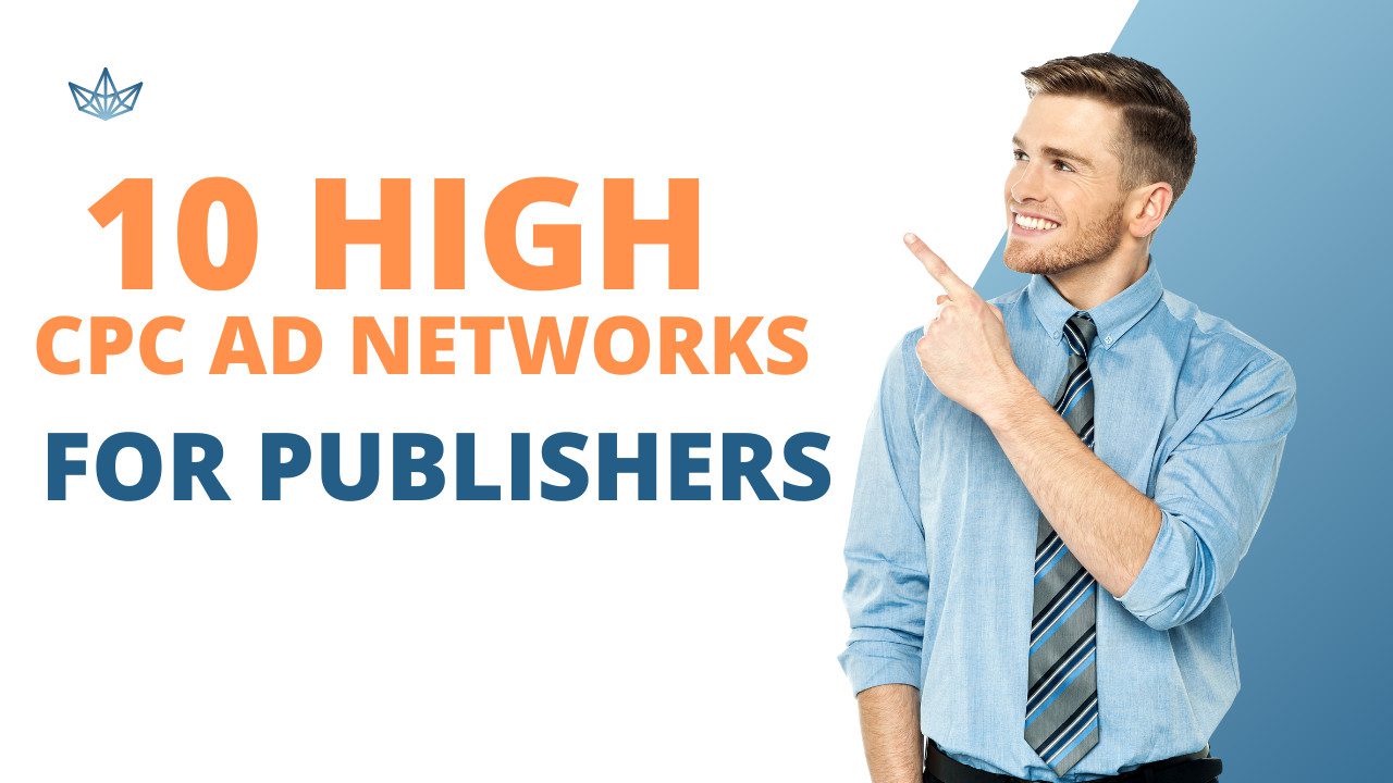 10 High CPC Ad Networks for Publishers